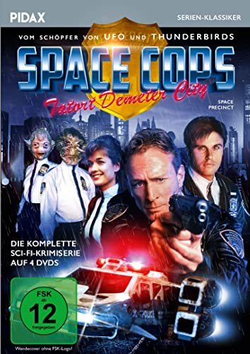 Space Cops - Tatort Demeter City (Space Precinct) / Die komplette Sci-Fi-Krimiserie vom Schöpfer von UFO und THUNDERBIRDS (Pidax Serien-Klassiker) von Pidax Film- und Hörspielverlag