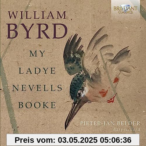 Byrd:My Ladye Nevells Booke von Pieter-Jan Belder