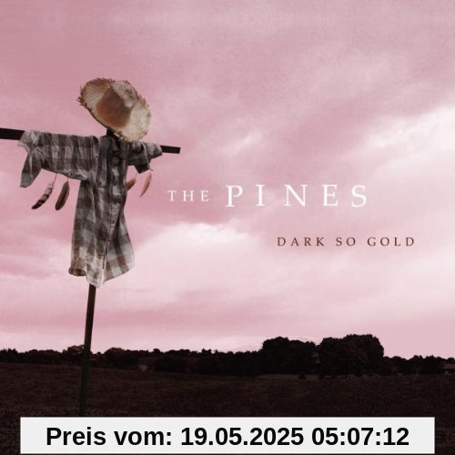 Dark So Gold Dark So Gold von Pines