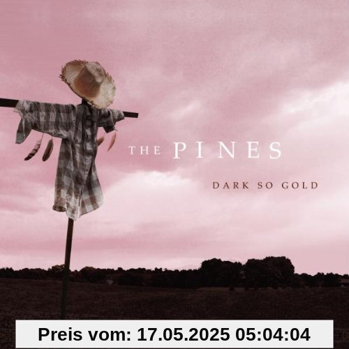 Dark So Gold von Pines