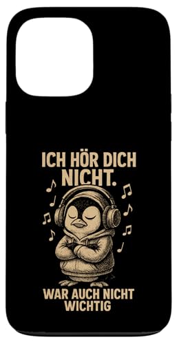 Pinguin Kopfhörer Musik Noten Frech Sarkastisch Spruch Hülle für iPhone 13 Pro Max von Pinguin Sprüche Sarkasmus Genervt Musikfans Lustig