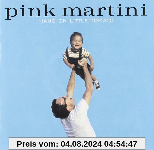 Hang on Little Tomato von Pink Martini