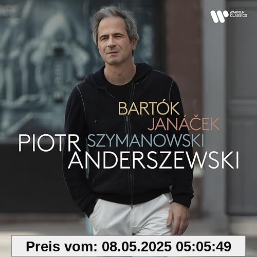 Bartok/Janacek/Szymanowski Bartok/Janacek/Szymanowski von Piotr Anderszewski