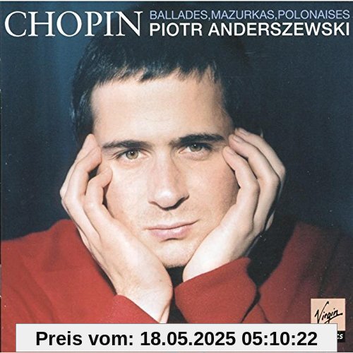 Chopin: Ballades; Mazurkas; Polonaises Chopin: Ballades; Mazurkas; Polonaises von Piotr Anderszewski