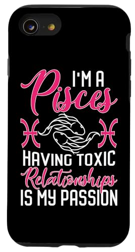 Sternzeichen Fische: Toxische Beziehungen zu haben ist meine Leidenschaft Hülle für iPhone SE (2020) / 7 / 8 von Pisces Zodiac Sign Designs For Women
