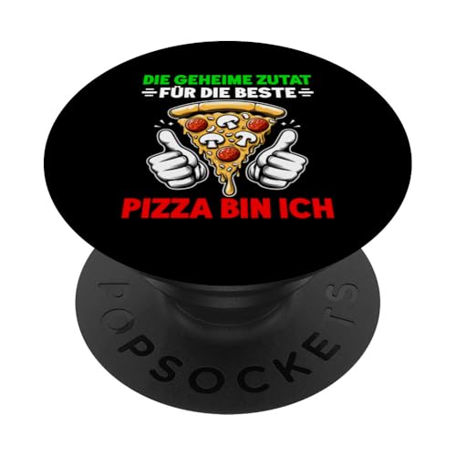 Die Geheime Zutat Für Die Beste Pizza Bin Ich Lustig Spruch PopSockets Klebender PopGrip von Pizza Backen Pizzasprüche Sarkasmus Geschenke