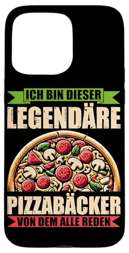 Ich Bin Dieser Legendäre Pizzabäcker Von Dem Alle Reden Hülle für iPhone 15 Pro Max von Pizza Backen Pizzasprüche Sarkasmus Geschenke