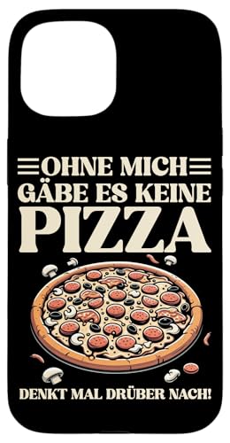 Ohne Mich Gäbe Es Keine Pizza Pizzabäcker Pizzamacher Pizza Hülle für iPhone 15 Ohne Mich Gäbe Es Keine Pizza Pizzabäcker Pizzamacher Pizza Hülle für iPhone 15 von Pizza Backen Pizzasprüche Sarkasmus Geschenke