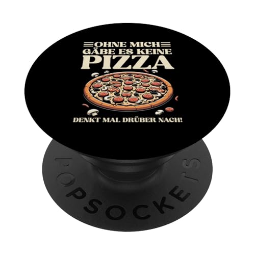 Ohne Mich Gäbe Es Keine Pizza Pizzabäcker Pizzamacher Pizza PopSockets Klebender PopGrip Ohne Mich Gäbe Es Keine Pizza Pizzabäcker Pizzamacher Pizza PopSockets Klebender PopGrip von Pizza Backen Pizzasprüche Sarkasmus Geschenke
