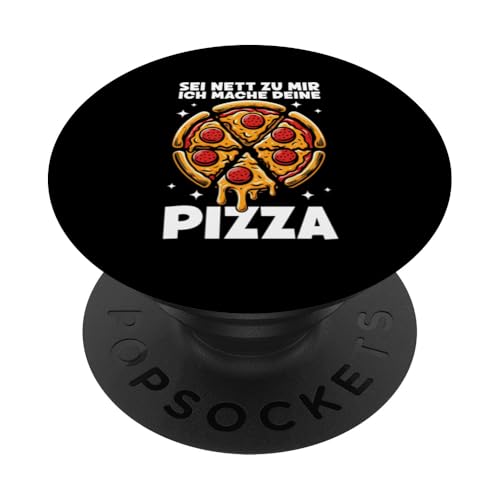 Sei Nett Zu Mir Ich Mache Deine Pizza Pizzabäcker Pizza PopSockets Klebender PopGrip von Pizza Backen Pizzasprüche Sarkasmus Geschenke
