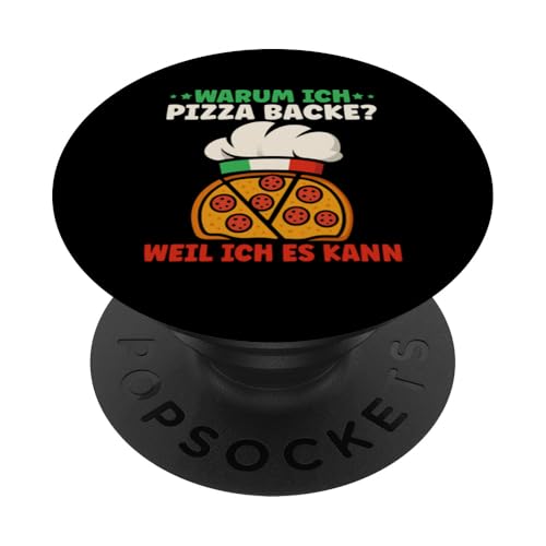 Warum Ich Pizza Backe Weil Ich Es Kann Pizzabäcker Pizza PopSockets Klebender PopGrip von Pizza Backen Pizzasprüche Sarkasmus Geschenke