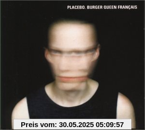 Burger Queen Francais von Placebo