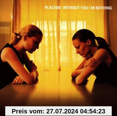 Without You I'm Nothing von Placebo