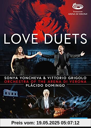 Love Duets - Sonya Yoncheva & Vittorio Grigolo [Arena di Verona, August 2020] von Placido Domingo