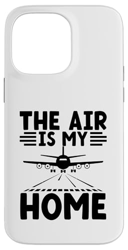 Die Luft ist mein Heimatflugzeug Fly Aviation Flugzeug-Enthusiast Hülle für iPhone 14 Pro Max von Plane Flying For Pilots Gifts Aviation Saying