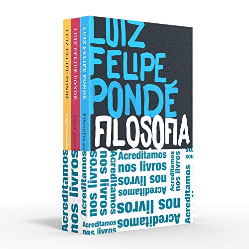 Planeta Coletânea Luiz Felipe Pondé - Acreditamos nos livros: Filosofia para corajosos/Amor para corajosos/Espiritualidade para corajosos von Planeta