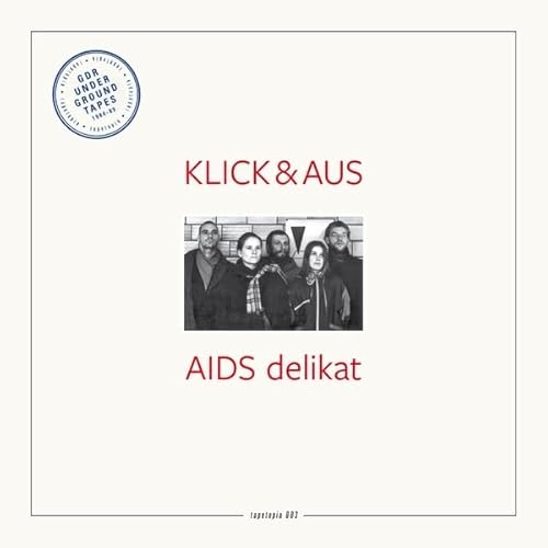 Tapetopia 003: Aids Delikat (GDR Underground Tapes (1984-1989) [Vinyl LP] von Play Loud! Productions (Alive)