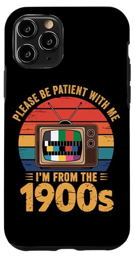 Bitte haben Sie Geduld 1900s Hülle für iPhone 11 Pro Bitte haben Sie Geduld 1900s Hülle für iPhone 11 Pro von Please Be Patient With Me I'm From The 1900s Gift