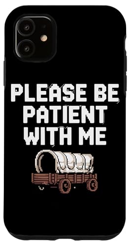 Bitte haben Sie Geduld 1900s Hülle für iPhone 11 Bitte haben Sie Geduld 1900s Hülle für iPhone 11 von Please Be Patient With Me I'm From The 1900s Gift