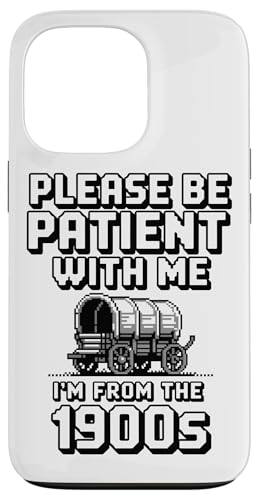 Bitte haben Sie Geduld 1900s Hülle für iPhone 13 Pro Bitte haben Sie Geduld 1900s Hülle für iPhone 13 Pro von Please Be Patient With Me I'm From The 1900s Gift