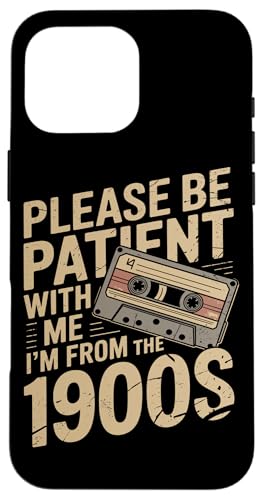 Bitte haben Sie Geduld 1900s Hülle für iPhone 16 Pro Max Bitte haben Sie Geduld 1900s Hülle für iPhone 16 Pro Max von Please Be Patient With Me I'm From The 1900s Gift