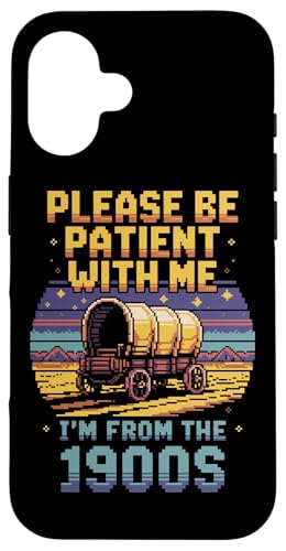 Bitte haben Sie Geduld 1900s Hülle für iPhone 16 Bitte haben Sie Geduld 1900s Hülle für iPhone 16 von Please Be Patient With Me I'm From The 1900s Gift