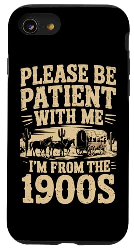 Bitte haben Sie Geduld 1900s Hülle für iPhone SE (2020) / 7 / 8 von Please Be Patient With Me I'm From The 1900s Gift