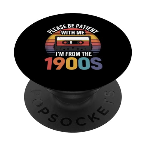 Bitte haben Sie Geduld 1900s PopSockets Klebender PopGrip Bitte haben Sie Geduld 1900s PopSockets Klebender PopGrip von Please Be Patient With Me I'm From The 1900s Gift