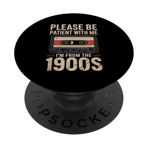 Bitte haben Sie Geduld 1900s PopSockets Klebender PopGrip Bitte haben Sie Geduld 1900s PopSockets Klebender PopGrip von Please Be Patient With Me I'm From The 1900s Gift