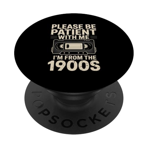 Bitte haben Sie Geduld 1900s PopSockets Klebender PopGrip Bitte haben Sie Geduld 1900s PopSockets Klebender PopGrip von Please Be Patient With Me I'm From The 1900s Gift