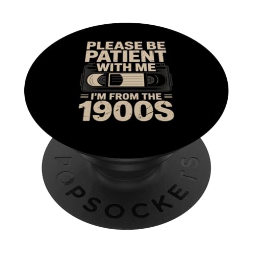 Bitte haben Sie Geduld 1900s PopSockets Klebender PopGrip Bitte haben Sie Geduld 1900s PopSockets Klebender PopGrip von Please Be Patient With Me I'm From The 1900s Gift
