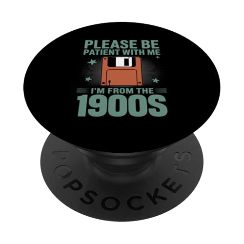 Bitte haben Sie Geduld 1900s PopSockets Klebender PopGrip Bitte haben Sie Geduld 1900s PopSockets Klebender PopGrip von Please Be Patient With Me I'm From The 1900s Gift