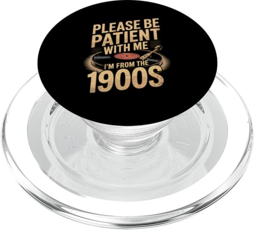 Bitte haben Sie Geduld 1900s PopSockets PopGrip für MagSafe Bitte haben Sie Geduld 1900s PopSockets PopGrip für MagSafe von Please Be Patient With Me I'm From The 1900s Gift