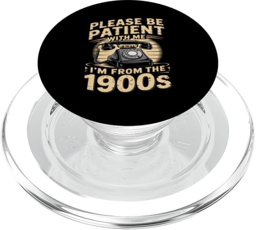 Bitte haben Sie Geduld 1900s PopSockets PopGrip für MagSafe von Please Be Patient With Me I'm From The 1900s Gift
