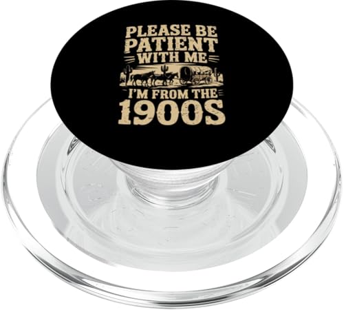 Bitte haben Sie Geduld 1900s PopSockets PopGrip für MagSafe Bitte haben Sie Geduld 1900s PopSockets PopGrip für MagSafe von Please Be Patient With Me I'm From The 1900s Gift