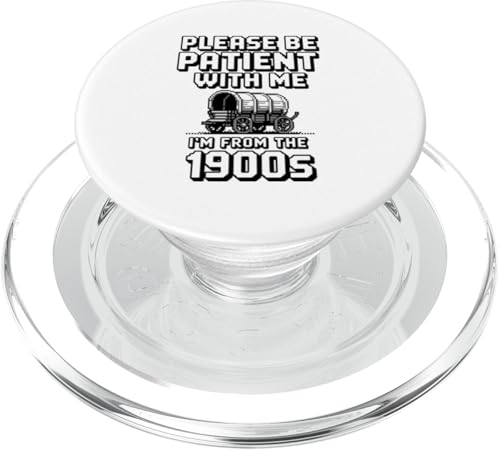 Bitte haben Sie Geduld 1900s PopSockets PopGrip für MagSafe Bitte haben Sie Geduld 1900s PopSockets PopGrip für MagSafe von Please Be Patient With Me I'm From The 1900s Gift