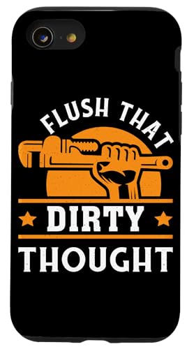 Flush That Dirty Thought Klempner-Design für Klempner Hülle für iPhone SE (2020) / 7 / 8 von Plumber Design Ideas For Plumbers