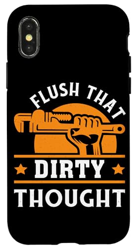Flush That Dirty Thought Klempner-Design für Klempner Hülle für iPhone X/XS von Plumber Design Ideas For Plumbers