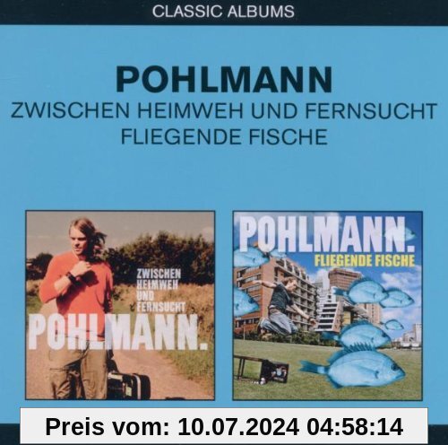 2in1 (Zw. Heimweh & Sehnsucht/Fliegende Fische) von Pohlmann