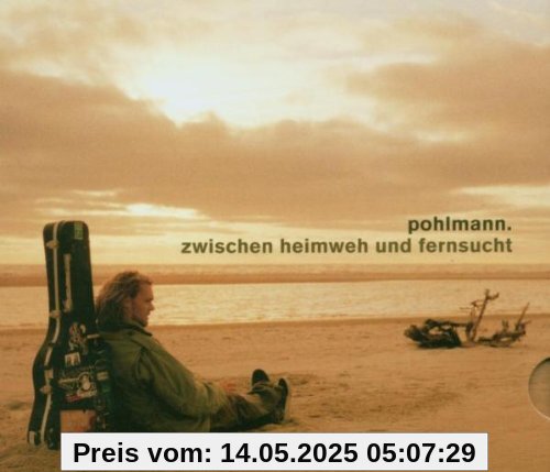Zwischen Heimweh Und Fernsucht Zwischen Heimweh Und Fernsucht von Pohlmann