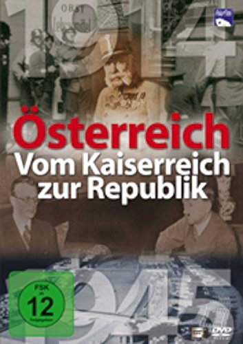 Österreich - Vom Kaiserreich zur Republik Österreich - Vom Kaiserreich zur Republik von Polar Film