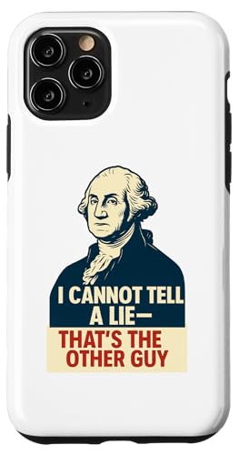 I Cannot Tell a Lie - Funny George Washington Hülle für iPhone 11 Pro I Cannot Tell a Lie - Funny George Washington Hülle für iPhone 11 Pro von Political Protest Apparel
