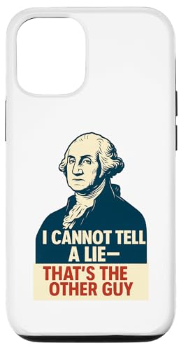 I Cannot Tell a Lie - Funny George Washington Hülle für iPhone 12/12 Pro I Cannot Tell a Lie - Funny George Washington Hülle für iPhone 12/12 Pro von Political Protest Apparel