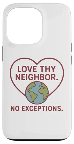 Love Thy Neighbor - No Exceptions Inspirational Message Hülle für iPhone 13 Pro Love Thy Neighbor - No Exceptions Inspirational Message Hülle für iPhone 13 Pro von Political Protest Apparel