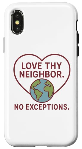 Love Thy Neighbor - No Exceptions Inspirational Message Hülle für iPhone X/XS Love Thy Neighbor - No Exceptions Inspirational Message Hülle für iPhone X/XS von Political Protest Apparel