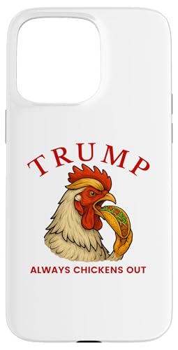 Trump Always Chickens Out - Lustiges politisches Taco Hülle für iPhone 15 Pro Max Trump Always Chickens Out - Lustiges politisches Taco Hülle für iPhone 15 Pro Max von Political Protest Apparel