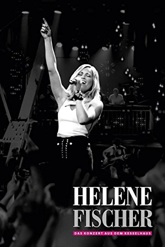 Helene Fischer - Das Konzert aus dem Kesselhaus von Polydor