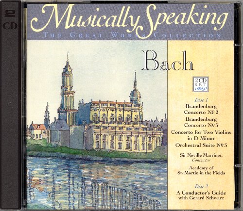 Musically Speaking J.S. Bach. Marriner conducts Brandburgs 2 + 5, Concerto for 2 Violins in D minor, Orchestral Suite 3, Gerard Schwarz discusses works (2 CDs) von Polygram