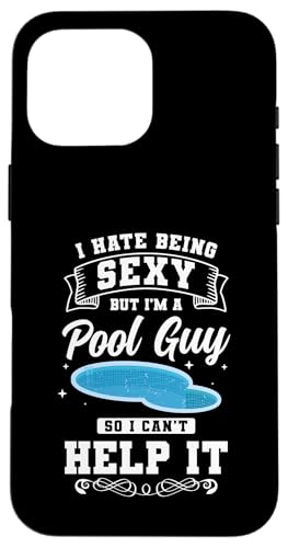 I Hate Being Sexy Bit Im A Pool Maintenance Guy Hülle für iPhone 16 Pro Max I Hate Being Sexy Bit Im A Pool Maintenance Guy Hülle für iPhone 16 Pro Max von Poolpfleger Design Poolreinigung