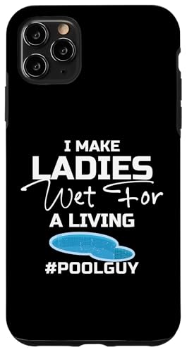I Make Ladies Wet For A Living Pool Maintenance Guy Hülle für iPhone 11 Pro Max I Make Ladies Wet For A Living Pool Maintenance Guy Hülle für iPhone 11 Pro Max von Poolpfleger Design Poolreinigung